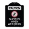 Signmission Caution Slippery When Wet or Icy W/ Graphic Heavy-Gauge Aluminum Sign, 24" H, BS-1824-24285 A-DES-BS-1824-24285 - alternate 1